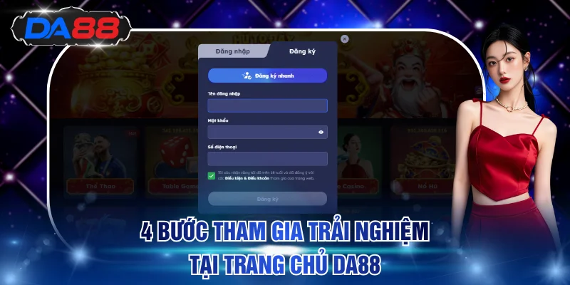 4 bước tham gia trải nghiệm tại trang chủ DA88
