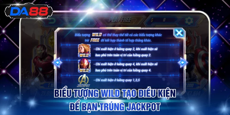 Biểu tượng WILD tạo điều kiện để bạn trúng jackpot