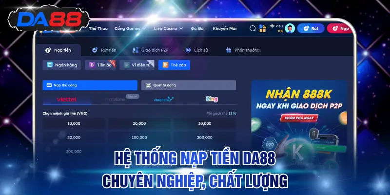 Hệ thống nạp tiền DA88 chuyên nghiệp, chất lượng