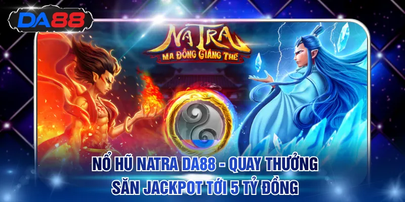 Nổ hũ Natra