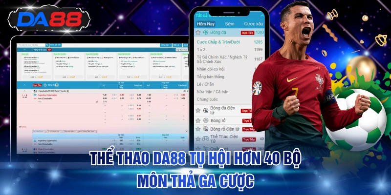 Thể thao DA88 tụ hội hơn 40 bộ môn thả ga cược